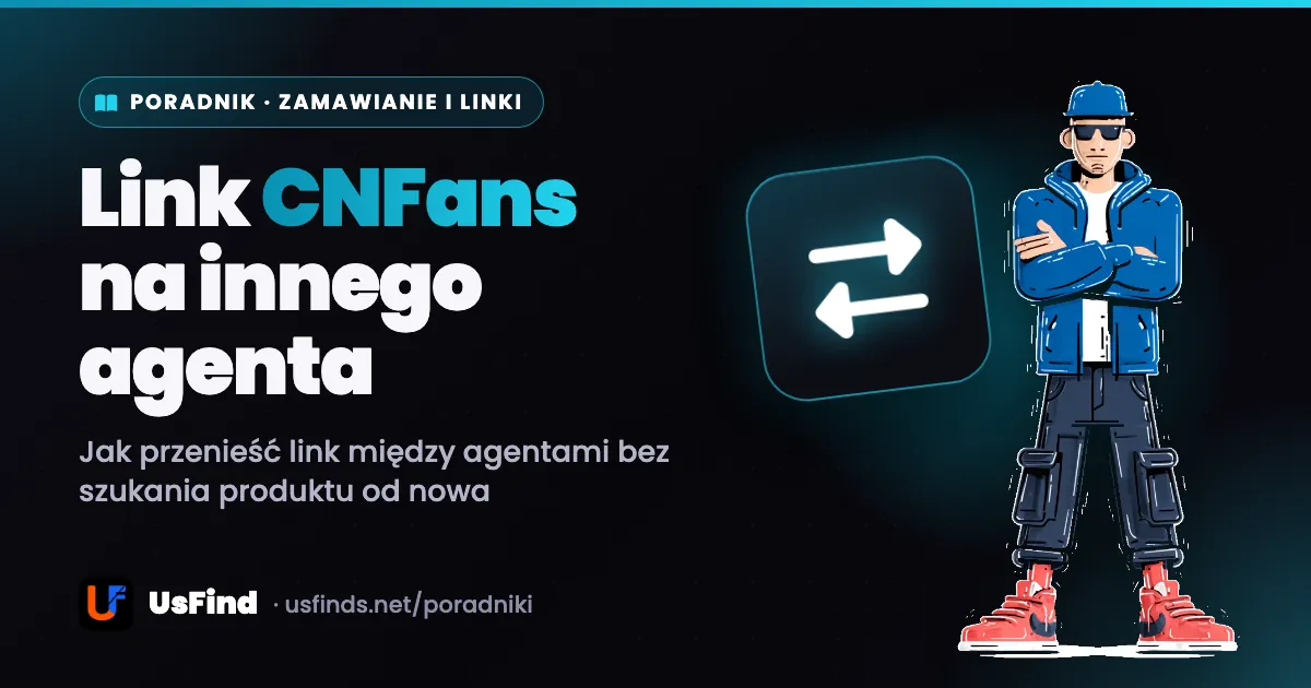 CNFans i przenoszenie linków między agentami