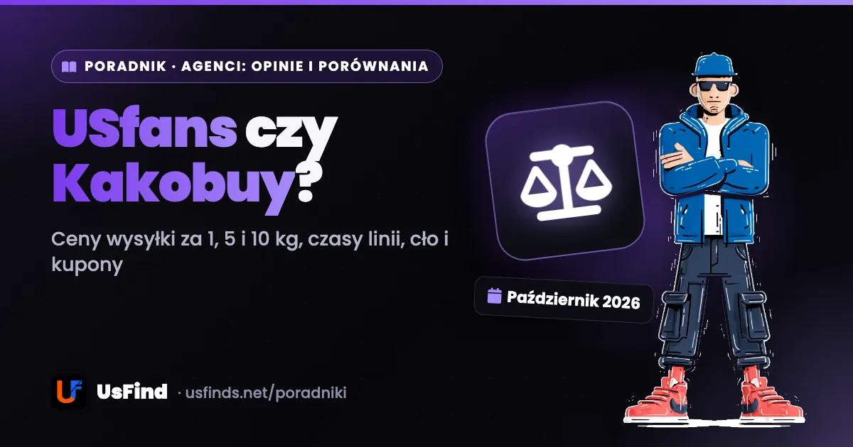 USfans czy Kakobuy - porównanie cen wysyłki i różnic